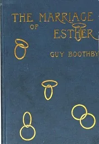 The Marriage of Esther — Guy Boothby cover