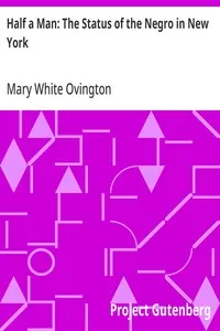 Half a Man: The Status of the Negro in New York — Mary White Ovington cover