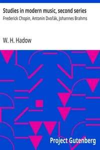 Studies in modern music, second series : $b Frederick Chopin, Antonin Dvořák, Johannes Brahms — W. H. (William Henry) Hadow cover