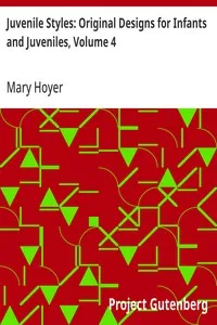 Juvenile Styles: Original Designs for Infants and Juveniles, Volume 4 — Mary Hoyer cover