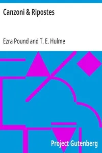 Canzoni & Ripostes: Whereto are appended the Complete Poetical Works of T.E. Hulme cover