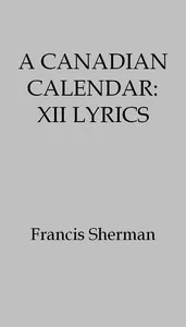 A Canadian Calendar: XII Lyrics — Francis Sherman cover