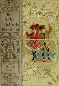 How "a dear little couple" went abroad — Mary D. (Mary Dow) Brine cover