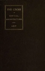 The Cross in Ritual, Architecture and Art cover