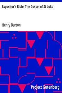 Expositor's Bible: The Gospel of St Luke — Henry Burton cover