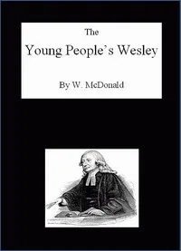 The Young People's Wesley — W. (William) McDonald cover
