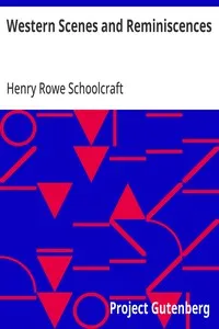 Western Scenes and Reminiscences: Together with Thrilling Legends and Traditions of the Red Men of the Forest — Henry Rowe Schoolcraft cover