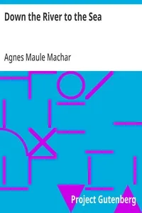 Down the River to the Sea — Agnes Maule Machar cover