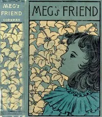 Meg's Friend: A Story for Girls — Alice Corkran cover