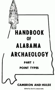 Handbook of Alabama Archaeology: Part I, Point Types — James W. (James William) Cambron cover