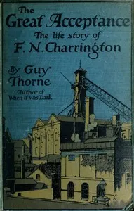 The Great Acceptance: The Life Story of F. N. Charrington — Guy Thorne cover
