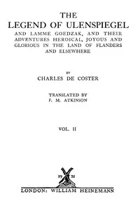 The Legend of Ulenspiegel, Volume 2 (of 2): And Lamme Goedzak, and their Adventures Heroical, Joyous and Glorious in the Land of Flanders and Elsewhere — Charles de Coster cover