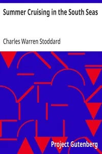 Summer Cruising in the South Seas — Charles Warren Stoddard cover
