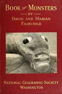 Book of monsters : $b Portraits and biographies of a few of the inhabitants of woodland and meadow — David Fairchild cover