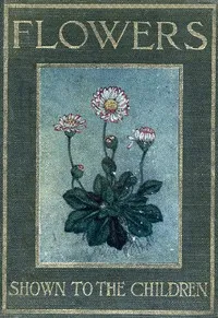 Flowers, Shown to the Children cover