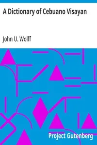 A Dictionary of Cebuano Visayan — John U. Wolff cover