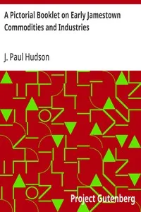 A Pictorial Booklet on Early Jamestown Commodities and Industries — J. Paul Hudson cover