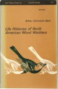 Life histories of North American wood warblers, Part 1 (of 2) — Arthur Cleveland Bent cover