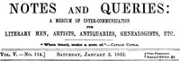 Notes and Queries, Vol. V, Number 114, January 3, 1852: A Medium of Inter-communication for Literary Men, Artists, Antiquaries, Genealogists, etc. — Various cover