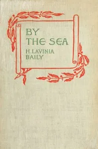By the Sea, and Other Verses — H. Lavinia, (Hannah Lavinia) Baily cover