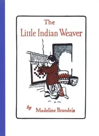 The Little Indian Weaver — Madeline Brandeis cover