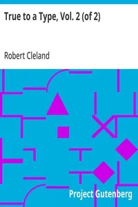 True to a Type, Vol. 2 (of 2) — Robert Cleland cover