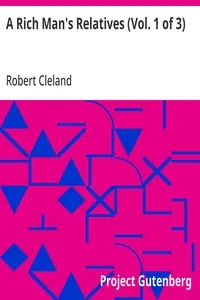 A Rich Man's Relatives (Vol. 1 of 3) — Robert Cleland cover