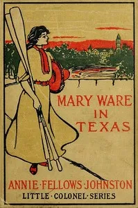 Mary Ware in Texas — Annie F. (Annie Fellows) Johnston cover