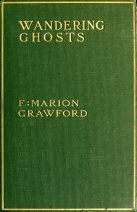 Wandering ghosts — F. Marion (Francis Marion) Crawford cover