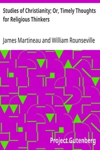 Studies of Christianity; Or, Timely Thoughts for Religious Thinkers — James Martineau cover