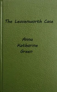 The Leavenworth Case — Anna Katharine Green cover