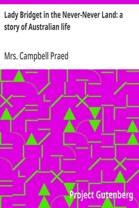 Lady Bridget in the Never-Never Land: a story of Australian life — Campbell, Mrs. Praed cover