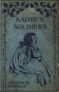 Kathie's Soldiers — Amanda M. Douglas cover