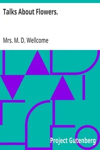 Talks About Flowers. — M. D., Mrs. Wellcome cover