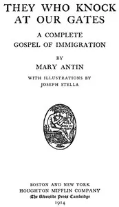 They Who Knock at Our Gates: A Complete Gospel of Immigration — Mary Antin cover