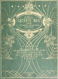 The Queen Bee, and Other Nature Stories — Carl Ewald cover