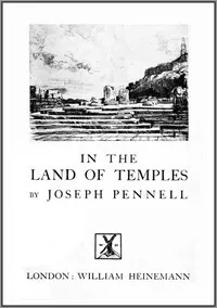 Joseph Pennell's Pictures in the Land of Temples: Reproductions of a Series of Lithographs Made by Him in the Land of Temples, March-June 1913, Together with Impressions and Notes by the Artist. — Joseph Pennell cover