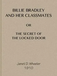 Billie Bradley and Her Classmates; Or, The Secret of the Locked Tower — Janet D. Wheeler cover
