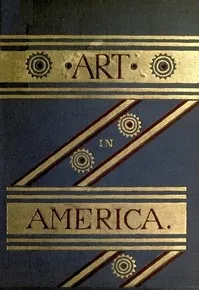 Art in America: A Critical and Historial Sketch — S. G. W. (Samuel Greene Wheeler) Benjamin cover