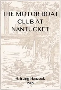 The Motor Boat Club at Nantucket; or, The Mystery of the Dunstan Heir — H. Irving (Harrie Irving) Hancock cover