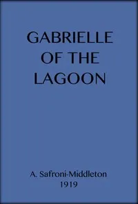 Gabrielle of the Lagoon: A Romance of the South Seas cover