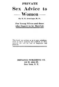 Private Sex Advice to Women: For Young Wives and those who Expect to be Married — Robert B. Armitage cover