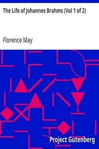 The Life of Johannes Brahms (Vol 1 of 2) — Florence May cover