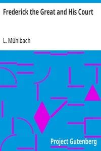 Frederick the Great and His Court — L. (Luise) Mühlbach cover