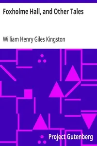 Foxholme Hall, and Other Tales — William Henry Giles Kingston cover
