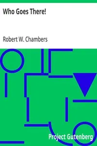 Who Goes There! — Robert W. (Robert William) Chambers cover