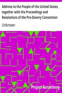 Address to the People of the United States, together with the Proceedings and Resolutions of the Pro-Slavery Convention of Missouri, Held at Lexington, July 1855 — Unknown cover