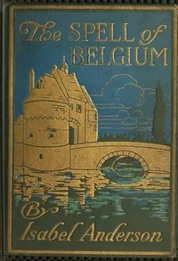 The Spell of Belgium — Isabel Anderson cover