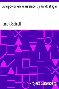Liverpool a few years since: by an old stager — James Aspinall cover