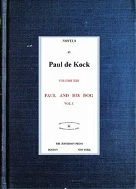 Paul and His Dog, v.1 (Novels of Paul de Kock Volume XIII) — Paul de Kock cover